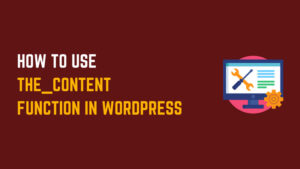 the_content() Function